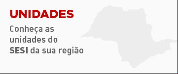 Conheça as unidades do SESI da sua região